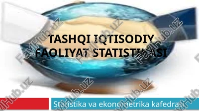 tashqi iqtisodiy faoliyat statistikasi — PPTX