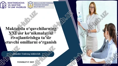 maktabda o'quvchilarning xxi asr ko'nikmalarini rivojlantirishga ta'sir etuvchi milliy o'rganish — PPTX