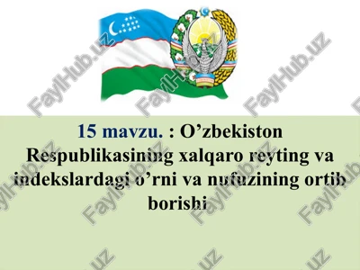 o’zbekiston respublikasining xalqaroreyting va indekslarda g’orni va nufuzining ortib borishi — PPTX