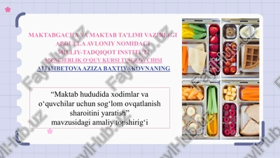 "maktabhududidaxodimlarvao‘quvchilaruchunsog‘lomovqatlanishsharoitiniyaratish" — PPTX