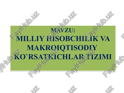 milliy hisobchilik va makroiqtisodiy ko`rsatkichlar tizimi — PPTX