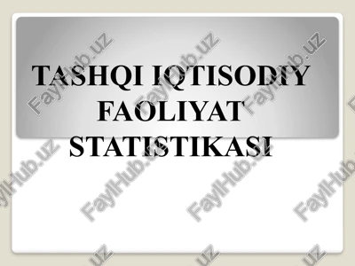 tashqi iqtisodiy faoliyat statistikasi — PPTX