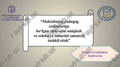 "maktabning pedagog xodimlariga bo‘lgan ehtiyojlarini qilish" — PPTX