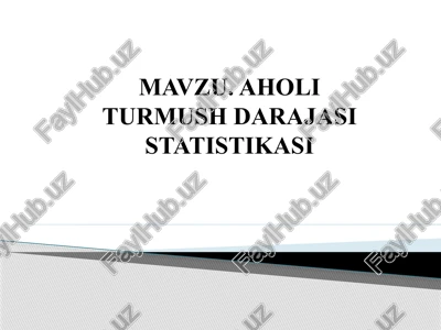aholi turmush darajasi statistikasi — PPTX