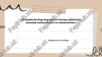 aksiyadorlarning huquqlarini himoya qilishning umumiy tushunchalari va mexanizmlari — PPTX