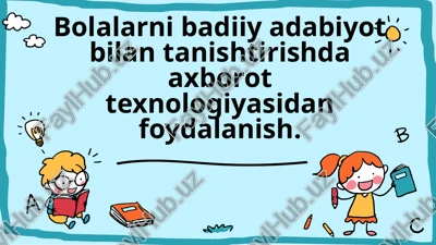 bolalarni badiiy adabiyot bilan tanishtirishda axborot texnologiyasidan foydalanish. — PPTX