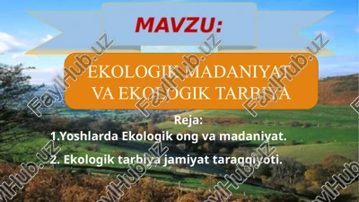 ekologik madaniyat va ekologik tarbiya — PPTX