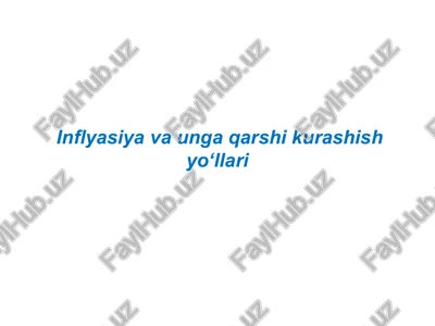 inflyasiya va unga qarshi kurashish yo‘llari — PPTX
