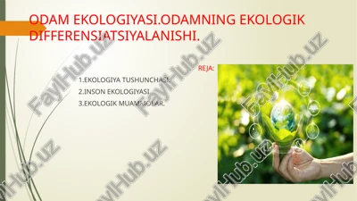 odam ekologiyasi.odamning ekologik differensiatsiyalanishi — PPTX