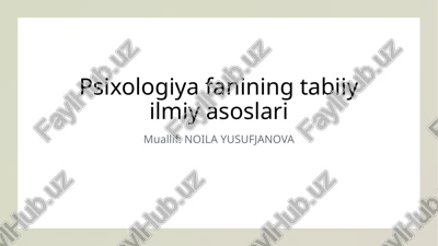 psixologiya fanining tabiiy ilmiy asoslari — PPTX
