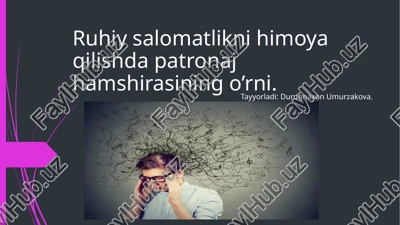 ruhiysalomatlikni himoya qilishda patronaj ham shirasining o'rni — PPTX