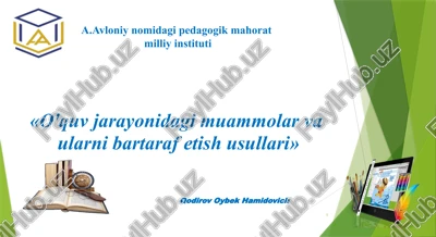o'quvjarayonidagi muammo va ularni bartaraf etish usullari — PPTX