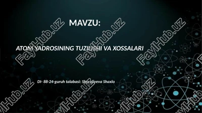 atom yadrosining tuzilishi va xossalari — PPTX