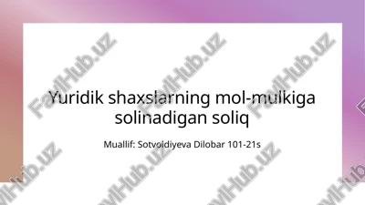 yuridik shaxslarning mol-mulkiga solinadigan soliq — PPTX