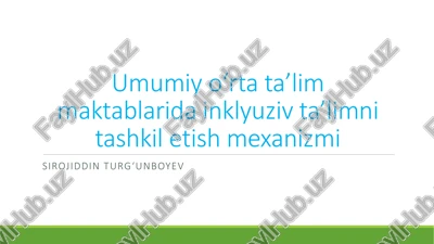 umumiyo‘rtata’lim maktablaridainklyuziv ta’limni tashkilotish mexanizmi — PPTX