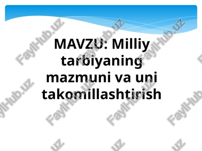 milliytarbiyaning mazmuni va uni takomillashtirish — PPTX