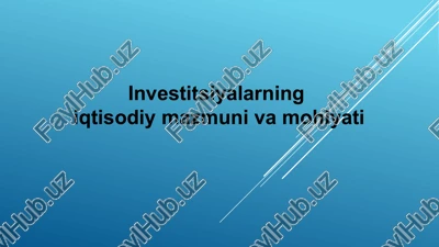 investitsiyalarning iqtisodiy mazmuni va mohiyati — PPTX