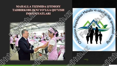 mahalla tizimida ijtimoiy tadbirkorlikni yo’lga qo’yish imkoniyatlari — PPTX