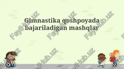 gimnastika qoshpoyada bajariladigan mashqlar — PPTX
