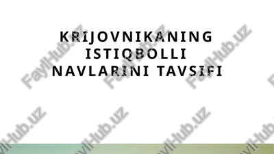 krijovnikaning istiqbolli navlarini tavsifi — PPTX