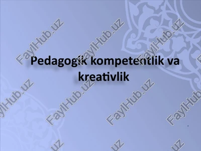 pedagogik kompetentlik va kreativlik — PPTX