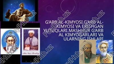 g’arb al-kimyosi va erishgan yutuqlari — PPTX