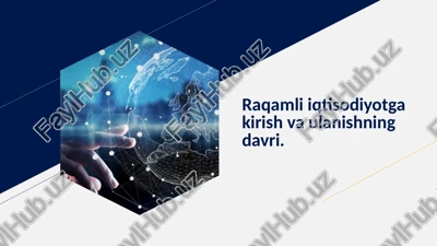 raqamli iqtisodiyotga kirish va ulanishning davri — PPTX