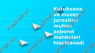 kutubxona va muzey jurnallari — PPTX
