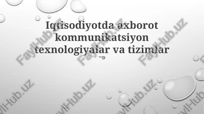 iqtisodiyotda axborot kommunikatsiyon texnologiyalar va tizimlar — PPTX