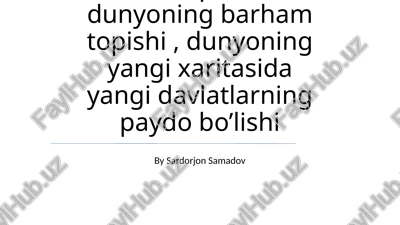 ikki qutbli dunyoning barham topishi, dunyoning yangi xaritasida yangi davlatlarning paydo bo’lishi — PPTX