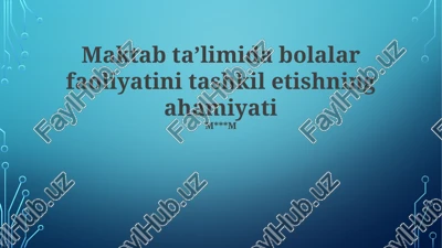 maktab taʼlimida bolalar faoliyatini tashkil etishning ahamiyati — PPTX