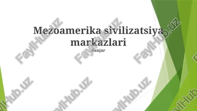 mesoamerika sivilizatsiya markazlari — PPTX