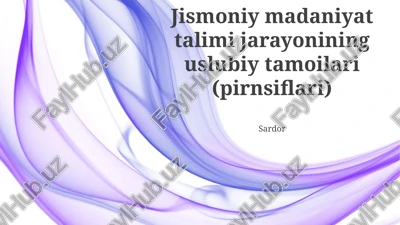 jismoniy madaniyat talimi jarayonining uslubiy tamoilari (pirnsiflari) — PPTX