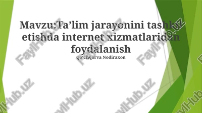 taʼlim jarayonini tashkil etishda internet xizmatlaridan foydalanish — PPTX