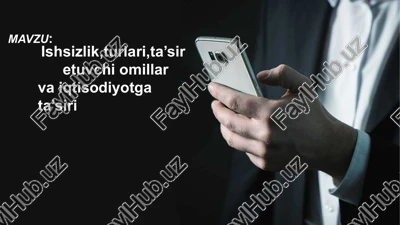 ishsizlik,turlari,ta’sir etuvchi omillar — PPTX