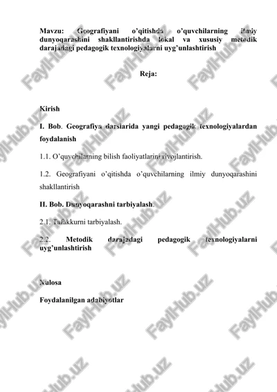 geografiyani o’qitishda o’quvchilarning ilmiy dunyoqarashini shakllantirishda lokal va xususiy metodik darajadagi pedagogik texnologiyalarni uyg’unlashtirish — DOCX