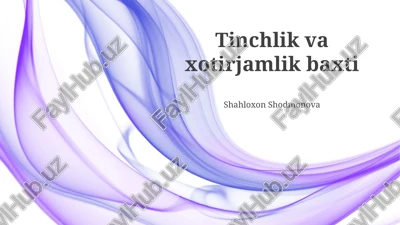 tinchlik va xotirjamlik baxti — PPTX