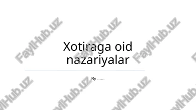 xotiraga oid nazariyalar — PPTX