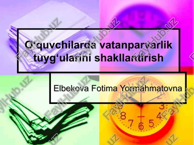 o'quvchilarda vatanparvarlik tuyg'ularini shakllantirish — PPT