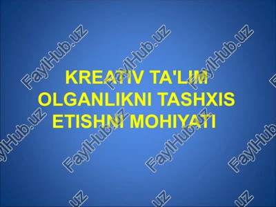 kreativ ta'lim olganlikni tashxis etishni mohiyati — PPTX