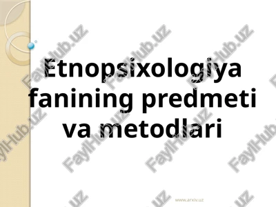 etnopsixologiyafanining predmeti va metodlari — PPTX
