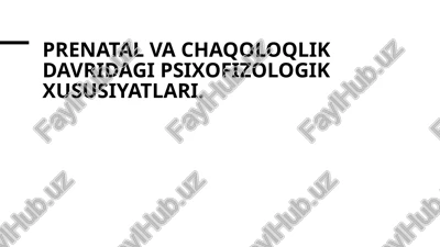 prenatal va postnatal davrda psixofizologik xususiyatlar — PPTX