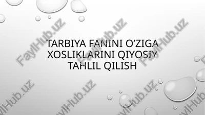tarbiya fanini o‘ziga xosliklarini qiyosiy tahlil qilish — PPTX