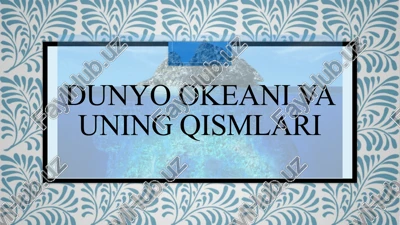 dunyo okeani va uning qismlari — PPTX
