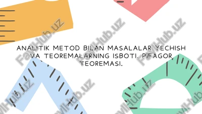 analitik metod bilan masalalar yechish va teoremalarning isboti. pifagor teoremasi — PPTX