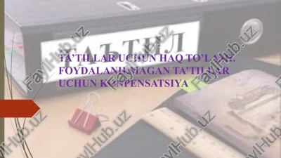ta’tillar uchun haq to’lash — PPTX