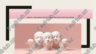 shaxsni evolyutsion jihatdan rivojlanishi — PPTX