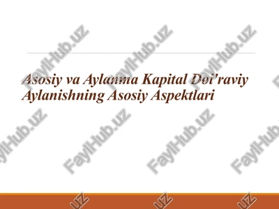 asosiy va aylanma kapital doirasidagi raviy aylanishning asosiy aspectlari — PPTX