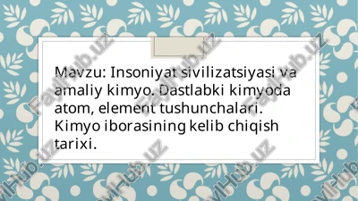 insoniyat sivilizatsiyasi va amaliy kimyo — PPTX