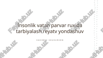 insonlik vatan parvar ruxida tarbiyalash reyatv yondashuv — PPTX